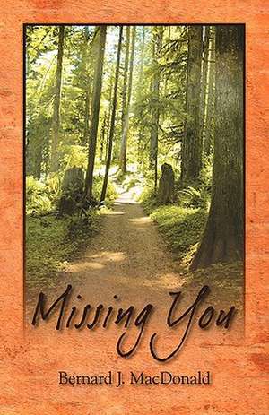 Missing You de Bernard J MacDonald