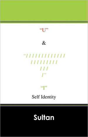 U & IIIIIIIIIIIIIIIIIIIIIIIIIII: Self Identity de Sultan