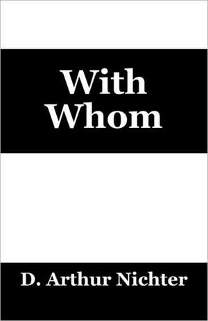 With Whom de D. Arthur Nichter