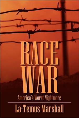 Race War: America's Worst Nightmare de La-Temus Marshall