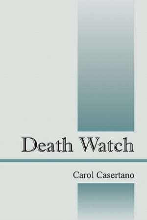 Death Watch de Carol Casertano