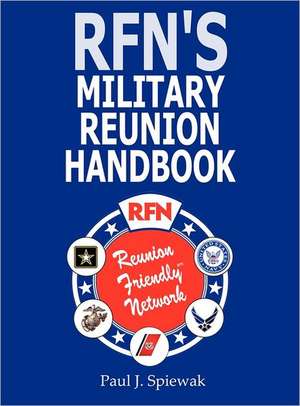 Rfn's Military Reunion Handbook de Paul J. Spiewak