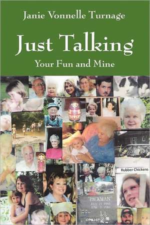 Just Talking: Your Fun and Mine de Janie Vonnelle Turnage