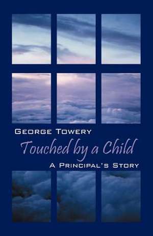 Touched by a Child de George Towery