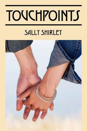 Touchpoints de Sally Shirley