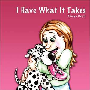 I Have What It Takes de Sonya Boyd