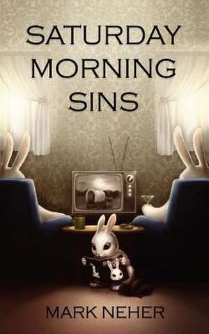 Saturday Morning Sins de Mark Neher