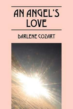 An Angel's Love de Darlene Cozart