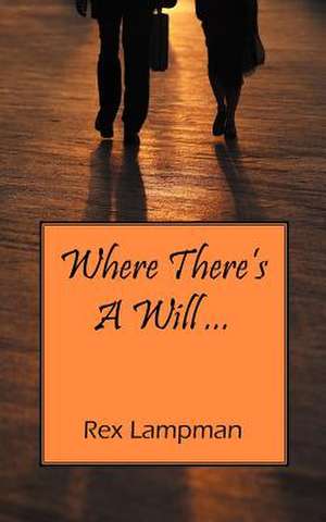 Where There's a Will ... de Rex Lampman