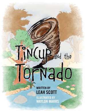 Tincup and the Tornado de Leah Scott