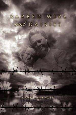 Barbed Wire & Daisies de Carol Strazer