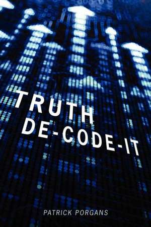 Truth de-Code-It de Patrick Porgans