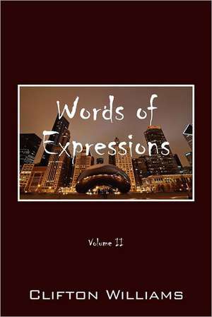 Words of Expressions: Volume II de Clifton Williams