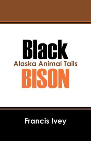 Black Bison de Francis Ivey