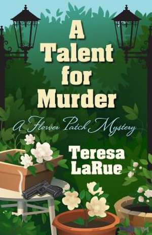 A Talent for Murder de Teresa A. Larue