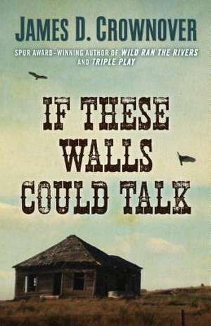 If These Walls Could Talk de James D. Crownover