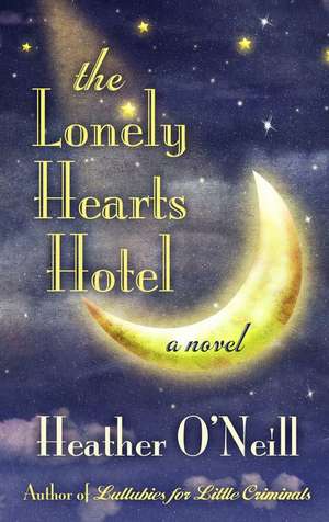 The Lonely Hearts Hotel de Heather O'Neill