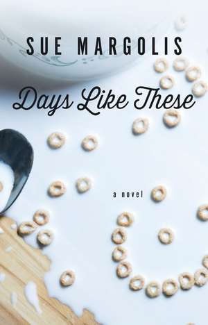 Days Like These de Sue Margolis