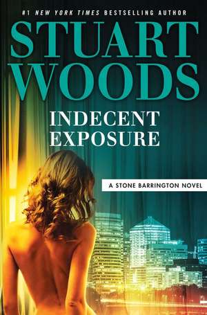 Indecent Exposure de Stuart Woods