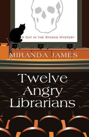 Twelve Angry Librarians de Miranda James