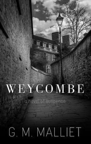 Weycombe: A Novel of Suspense de G. M. Malliet