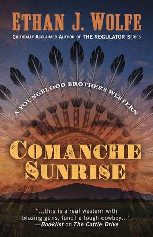 Comanche Sunrise de Ethan J. Wolfe