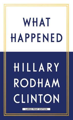 What Happened de Hillary Rodham Clinton