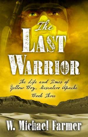 The Last Warrior de W. Michael Farmer