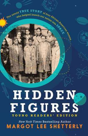 Hidden Figures, Young Readers' Edition de Margot Lee Shetterly