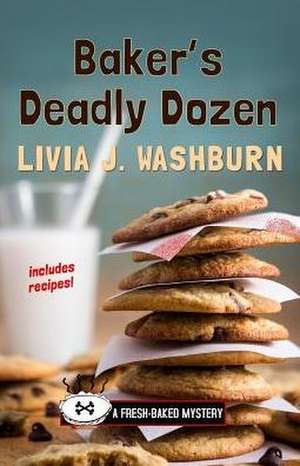 Baker's Deadly Dozen de Livia J. Washburn