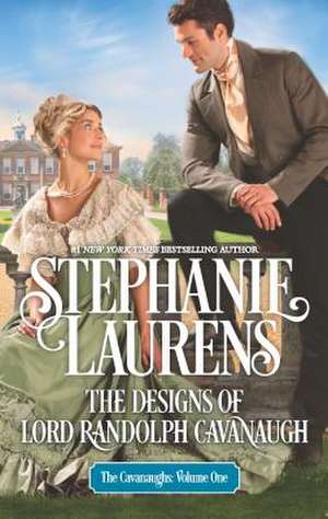 The Designs of Lord Randolph Cavanaugh de Stephanie Laurens