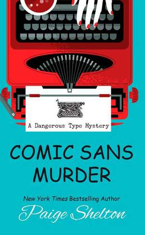 Comic Sans Murder de Paige Shelton