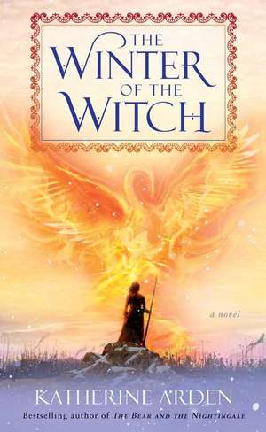 The Winter of the Witch de Katherine Arden