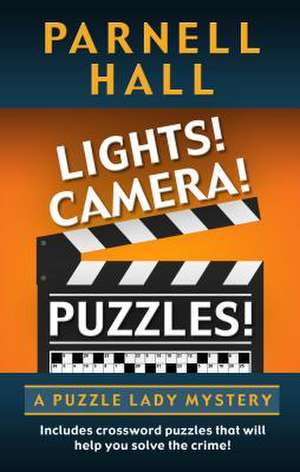 Lights! Camera! Puzzles! de Parnell Hall