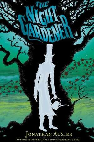 The Night Gardener de Jonathan Auxier