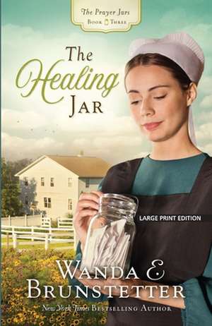 The Healing Jar de Wanda E. Brunstetter