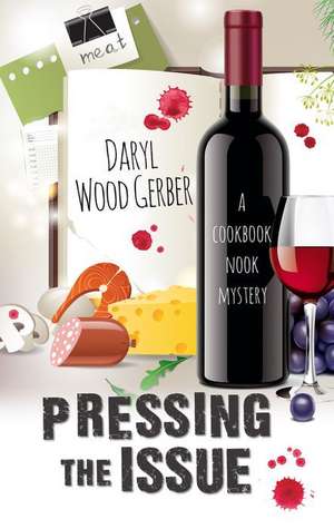 Pressing the Issue de Daryl Wood Gerber