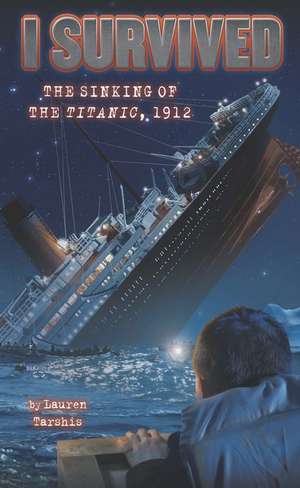 I Survived the Sinking of the Titanic de Lauren Tarshis