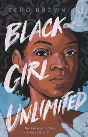 Black Girl Unlimited de Echo Brown