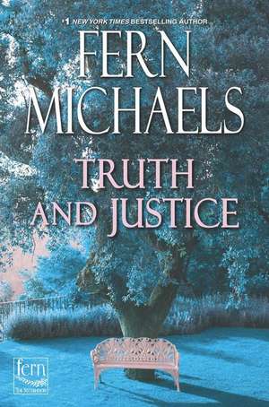 Truth and Justice de Fern Michaels