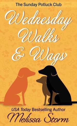 Wednesday Walks & Wags de Melissa Storm