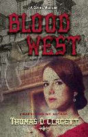 Blood West de Thomas D Clagett