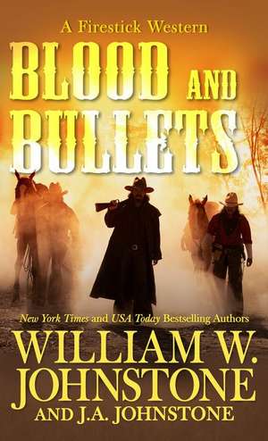 Blood and Bullets de William W. Johnstone