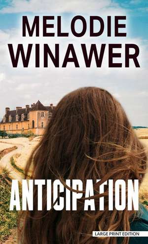 Anticipation de Melodie Winawer