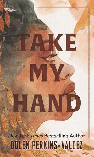 Take My Hand de Dolen Perkins-Valdez