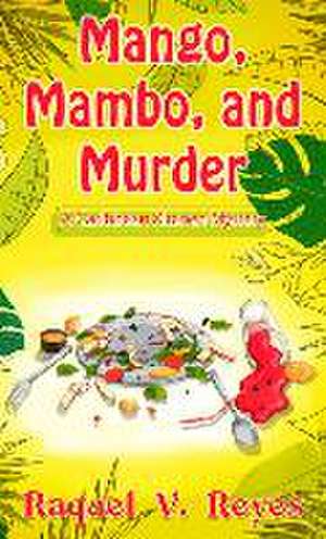 Mango, Mambo, and Murder de Raquel V Reyes