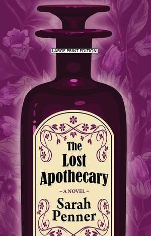 The Lost Apothecary de Sarah Penner