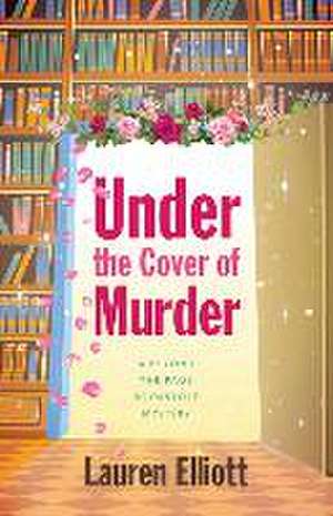 Under the Cover of Murder de Lauren Elliott