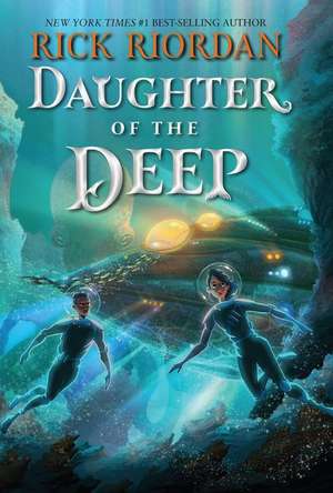 Daughter of the Deep de Rick Riordan