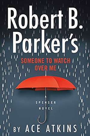 Robert B. Parker's Someone to Watch Over Me de Ace Atkins